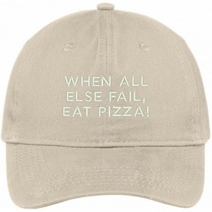 Baseball Caps When All Else Fail Eat Pizza Embroidered Soft Cotton Adjustable Cap Dad Hat - Stone - CW12O3L2EFV $36.41