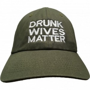 Baseball Caps Drunk Wives Matter - Embroidered (Dad Cap) Polo Style Unstructrured Ball Cap - Olive Green - CU186IAR503 $21.85