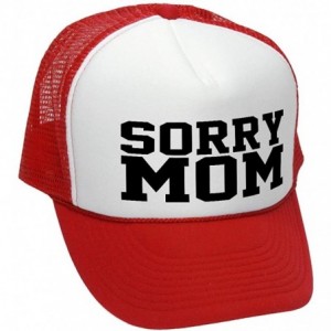 Baseball Caps Sorry MOM - Funny Mothers Day Joke Gag - Adult Trucker Cap Hat - Red - CS183K4AML6 $12.27
