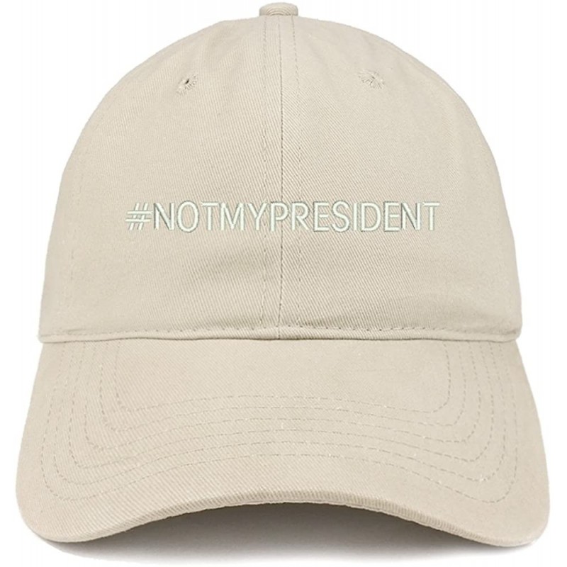 Baseball Caps Hashtag Not My President Embroidered Soft Cotton Adjustable Cap Dad Hat - Stone - CR12O3L261G $33.47