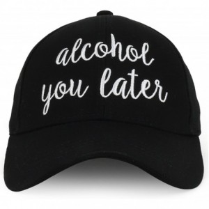 Baseball Caps Alcohol You Later Cursive Letterings Embroidered Baseball Cap - Black White - CJ18DQS4H2H $15.99