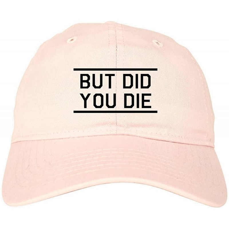 Baseball Caps But Did You Die Funny Dad Hat - Pink - CH187ZRD762 $20.87
